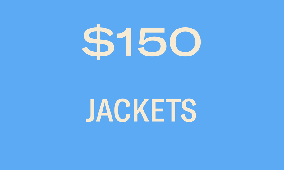 JACKETS $150