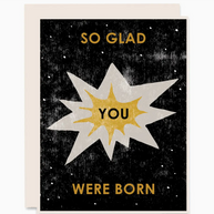 So Glad You Were Born Birthday Card